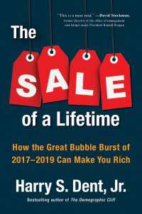 The Sale of a Lifetime : How the Great Bubble Burst of 2017-2019 Can Make You Rich