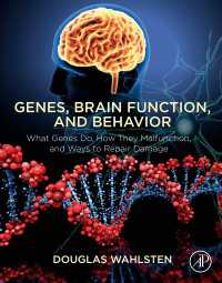脳機能と行動における遺伝子の役割<br>Genes, Brain Function, and Behavior : What Genes Do, How They Malfunction, and Ways to Repair Damage