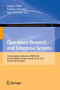Operations Research and Enterprise Systems : 7th International Conference, ICORES 2018, Funchal, Madeira, Portugal, January 24–26, 2018, Revised Selected Papers