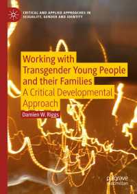 Working with Transgender Young People and their Families〈1st ed. 2019〉 : A Critical Developmental Approach