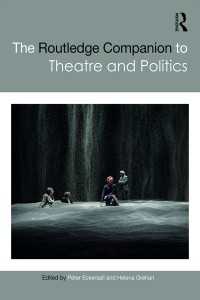 ラウトレッジ版　劇場と政治必携<br>The Routledge Companion to Theatre and Politics