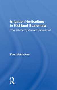 Irrigation Horticulture In Highland Guatemala : The Tablon System Of Panajachel