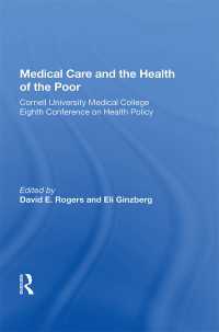 Medical Care and the Health of the Poor : Cornell University Medical College Eighth Conference on Health Policy（1 DGO）