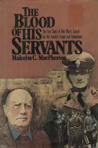 The Blood of His Servants : The True Story of One Man's Search for His Family's Friend and Executioner
