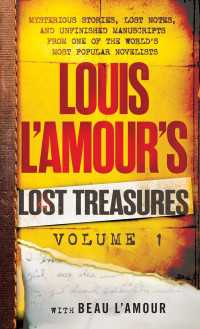 Louis L'Amour's Lost Treasures: Volume 1 : Unfinished Manuscripts, Mysterious Stories, and Lost Notes from One of the World's Most Popular Novelists