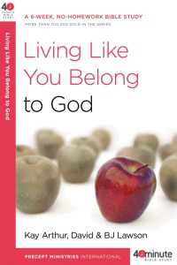 Living Like You Belong to God : A 6-Week, No-Homework Bible Study