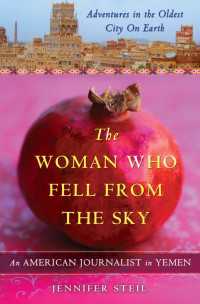 The Woman Who Fell from the Sky : An American Woman's Adventures in the Oldest City on Earth