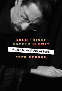 Good Things Happen Slowly : A Life In and Out of Jazz