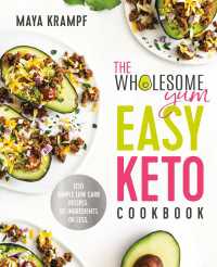 The Wholesome Yum Easy Keto Cookbook : 100 Simple Low Carb Recipes. 10 Ingredients or Less