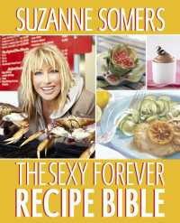 The Sexy Forever Recipe Bible : A Cookbook