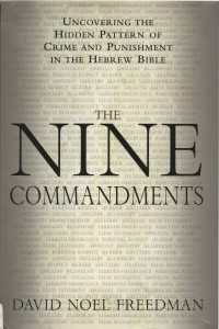 The Nine Commandments : Uncovering the Hidden Pattern of Crime and Punishment in the Hebrew Bible