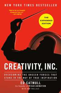 Creativity, Inc. (The Expanded Edition) : Overcoming the Unseen Forces That Stand in the Way of True Inspiration