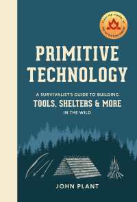 Primitive Technology : A Survivalist's Guide to Building Tools, Shelters, and More in the Wild