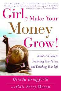 Girl, Make Your Money Grow! : A Sister's Guide to Protecting Your Future and Enriching Your Life