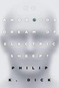 フィリップ・Ｋ・ディック『アンドロイドは電気羊の夢を見るか？』（原書）<br>Do Androids Dream of Electric Sheep? : The inspiration for the films Blade Runner and Blade Runner 2049