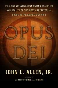 Opus Dei : An Objective Look Behind the Myths and Reality of the Most Controversial Force in the Catholic Church