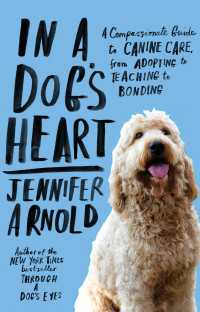 In a Dog's Heart : What Our Dogs Need, Want, and Deserve--and the Gifts We Can Expect in Return
