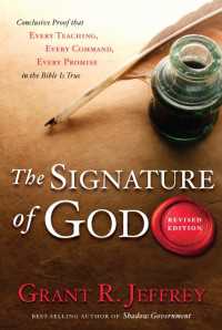 The Signature of God, Revised Edition : Conclusive Proof That Every Teaching, Every Command, Every Promise in the Bible Is True