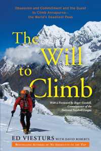 The Will to Climb : Obsession and Commitment and the Quest to Climb Annapurna--the World's Deadliest Peak