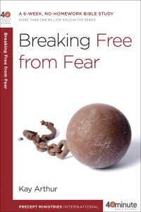 Breaking Free from Fear : A 6-Week, No-Homework Bible Study