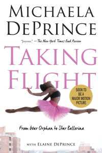 ミケーラ・デプリンス／エレーン・デプリンス『夢へ翔けて: 戦争孤児から世界的バレリーナへ』（原書）<br>Taking Flight: From War Orphan to Star Ballerina