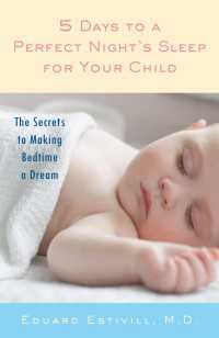 5 Days to a Perfect Night's Sleep for Your Child : The Secrets to Making Bedtime a Dream