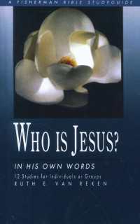 Who Is Jesus? : In His Own Words