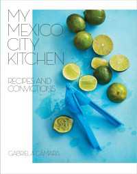 My Mexico City Kitchen : Recipes and Convictions [A Cookbook]