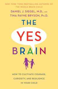 The Yes Brain : How to Cultivate Courage, Curiosity, and Resilience in Your Child