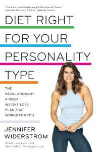 Diet Right for Your Personality Type : The Revolutionary 4-Week Weight-Loss Plan That Works for You