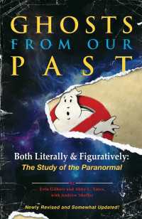 Ghosts from Our Past : Both Literally and Figuratively: The Study of the Paranormal