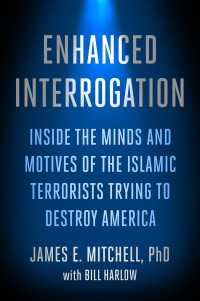 Enhanced Interrogation : Inside the Minds and Motives of the Islamic Terrorists Trying To Destroy America