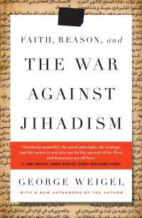 Faith, Reason, and the War Against Jihadism : A Call to Action