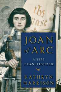 Joan of Arc : A Life Transfigured