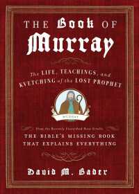 The Book of Murray : The Life, Teachings, and Kvetching of the Lost Prophet