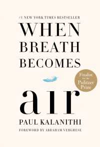 When Breath Becomes Air : Pulitzer Prize Finalist