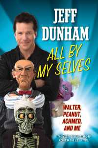 All By My Selves : Walter, Peanut, Achmed, and Me