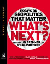 What's Next : Essays on Geopolitics That Matter (A Penguin Special from Portfolio)