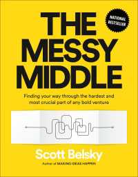 The Messy Middle : Finding Your Way Through the Hardest and Most Crucial Part of Any Bold Venture