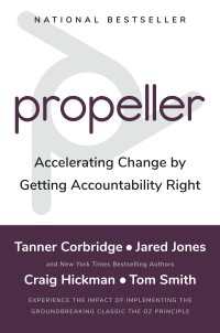 Propeller : Accelerating Change by Getting Accountability Right