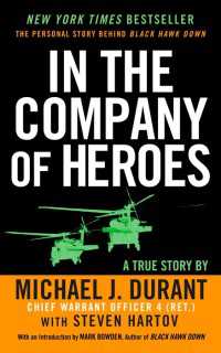 In The Company Of Heroes : The Personal Story Behind Black Hawk Down