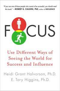 Focus : Use Different Ways of Seeing the World for Success and Influence