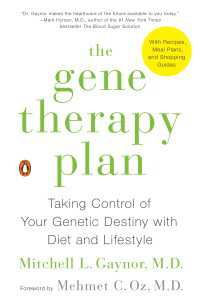 The Gene Therapy Plan : Taking Control of Your Genetic Destiny with Diet and Lifestyle