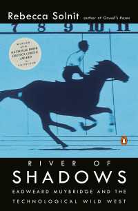 River of Shadows : Eadweard Muybridge and the Technological Wild West