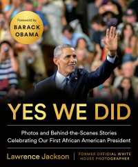 Yes We Did : Photos and Behind-the-Scenes Stories Celebrating Our First African American President