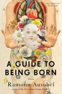 A Guide to Being Born : Stories