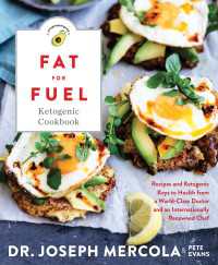 Fat for Fuel Ketogenic Cookbook : Recipes and Ketogenic Keys to Health from a World-Class Doctor and an Internationally Renowned Chef