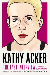 Kathy Acker: The Last Interview : and Other Conversations