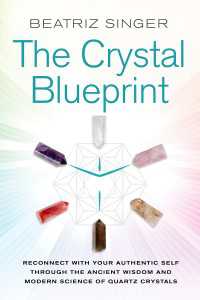 Crystal Blueprint : Reconnect with Your Authentic Self Through the Ancient Wisdom and Modern Scienceof Quartz Crystals