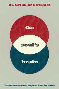 Soul's Brain : The Neurology and Logic of Your Intuition
